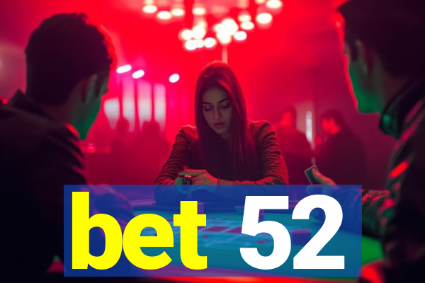 bet 52